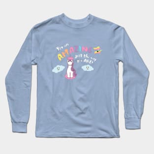 you are amazing just the way you are unicorn Long Sleeve T-Shirt